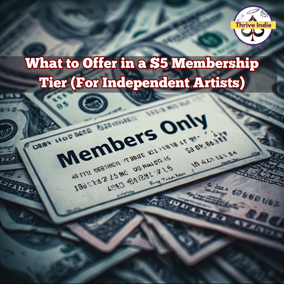 What to Offer in a $5 Membership Tier (For Independent Artists)