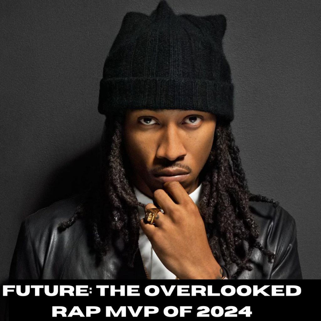 Future The Overlooked Rap MVP of 2024