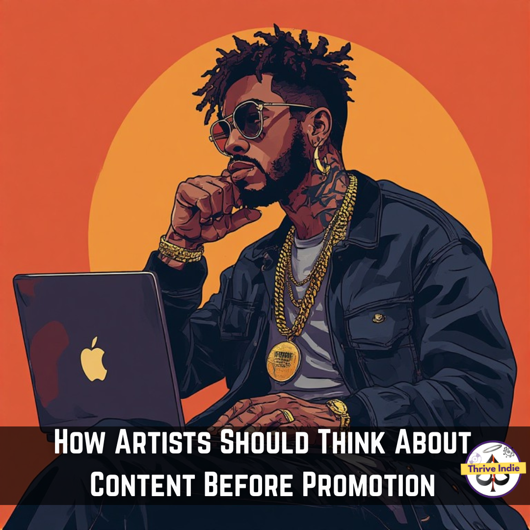 How Artists Should Think About Content Before Promotion