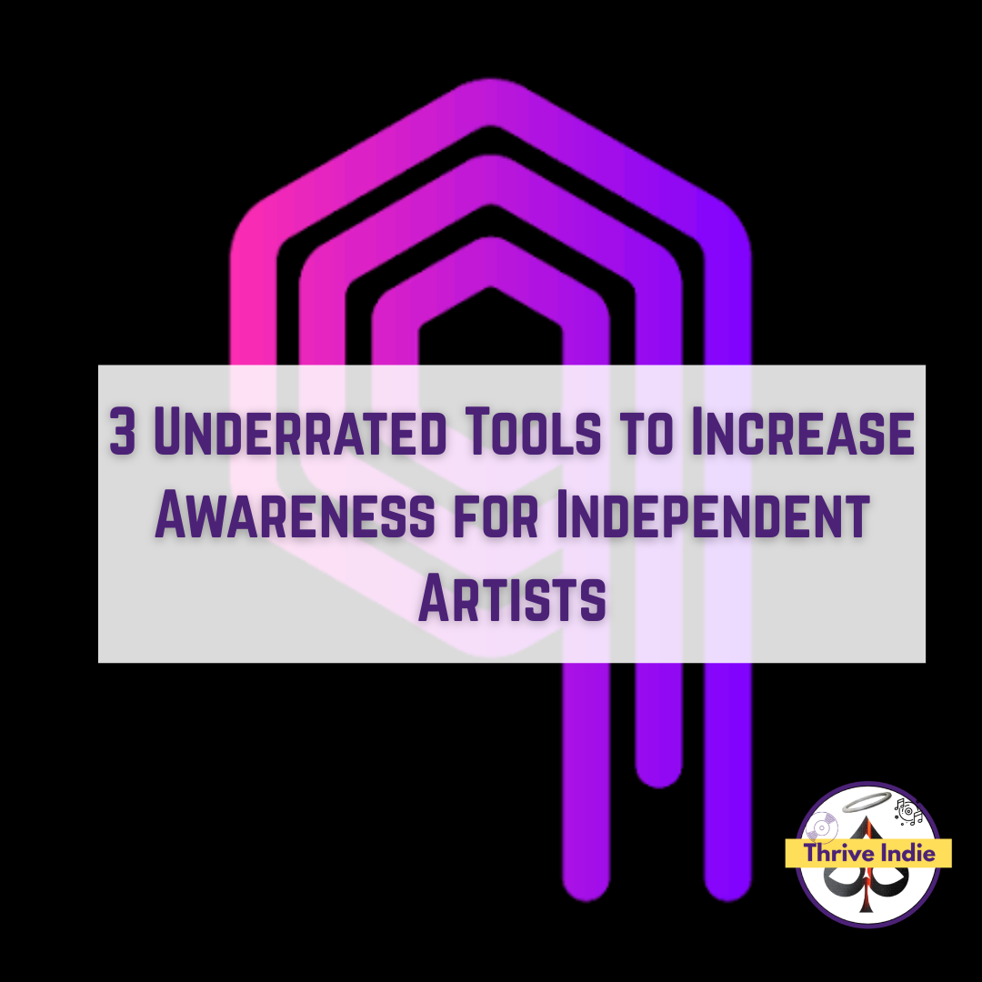 3 Underrated Tools to Increase Awareness for Independent Artists