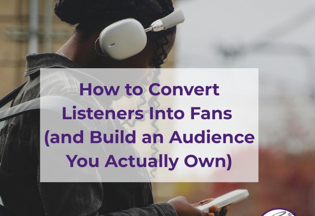 How To Convert Listeners Into Fans